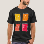 Sarcasm Primary Element  Saying Humour Tシャツ (正面)
