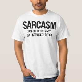 "Sarcasm Quote – Funny Free Services Tシャツ