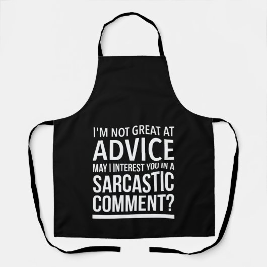 Sarcastic advice inspirational funny gifts.Funny エプロン (正面)