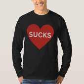 Sarcastic Anti Valentines Day  Singles  love sucks Tシャツ (正面)