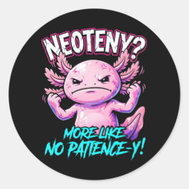 Sarcastic Axolotl No Patience Funny Meme ラウンドシール