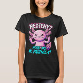 Sarcastic Axolotl No Patience Funny Meme Tシャツ (正面)