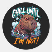 Sarcastic Capybara Chill Until I’m Not Funny ラウンドシール (正面)