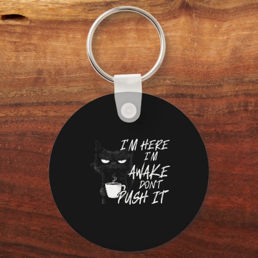 Sarcastic Cat Funny Cat I'm Here I'm Awake Don't P キーホルダー (正面)