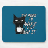 Sarcastic Cat Funny Cat I'm Here I'm Awake Don't P マウスパッド (正面)