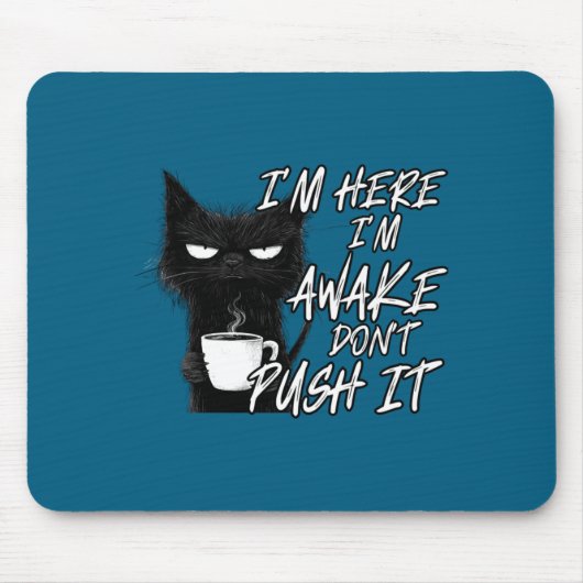 Sarcastic Cat Funny Cat I'm Here I'm Awake Don't P マウスパッド (正面)
