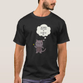 Sarcastic  Cat Have I Scratched Anyone Today Tシャツ (正面)