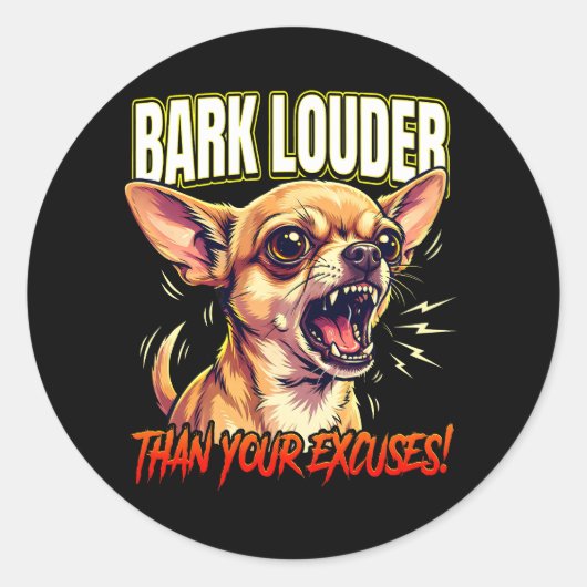 Sarcastic Chihuahua Bark Louder Than Excuses ラウンドシール (正面)