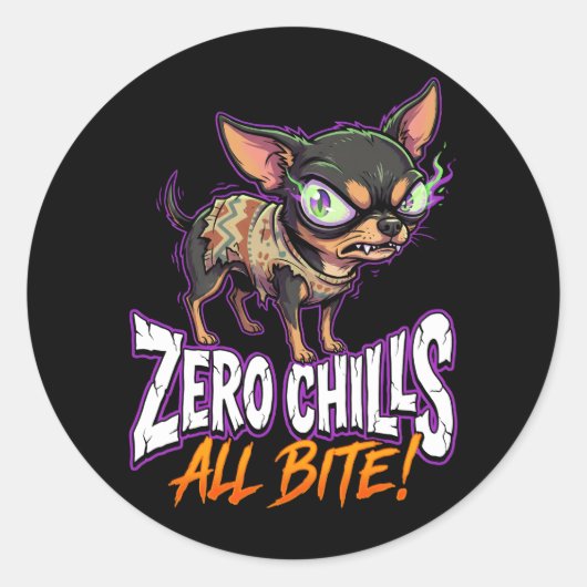 Sarcastic Chihuahua Zero Chills All Bite Meme ラウンドシール (正面)