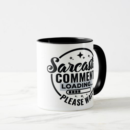Sarcastic Comment Loading Mug マグカップ (正面右)