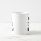 Sarcastic Coworker None Emails Finding Me Well コーヒーマグカップ (中央)