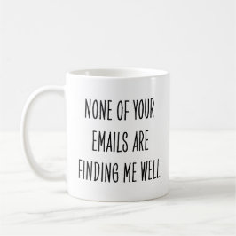 Sarcastic Coworker None Emails Finding Me Well コーヒーマグカップ
