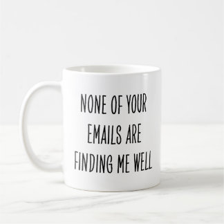 Sarcastic Coworker None Emails Finding Me Well コーヒーマグカップ