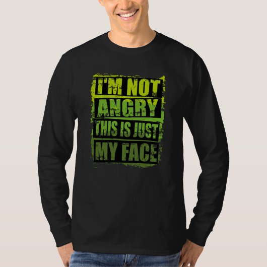 Sarcastic Design I'm Not Angry This Is Just My Fac Tシャツ (正面)