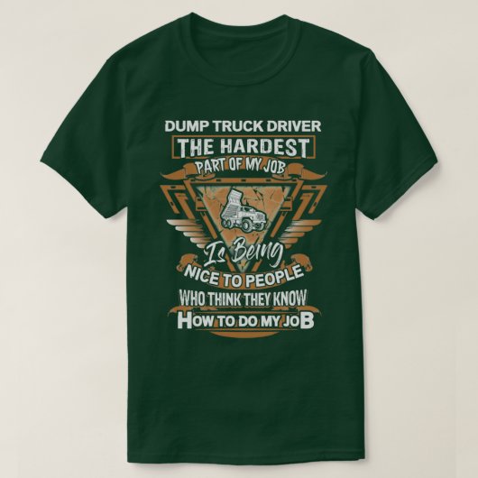 Sarcastic Dump Truck Driver 8 Tシャツ (デザイン正面)