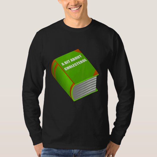 Sarcastic Fat Book About Cholesterol for Doctors Tシャツ (正面)