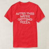 Sarcastic Funny Saying After This We're Getting Pi Tシャツ (デザイン正面)