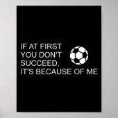 Sarcastic Funny Soccer Saying If At First You Don' ポスター (正面)