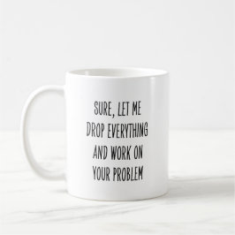 Sarcastic Funny  Work Saying for Coworker コーヒーマグカップ