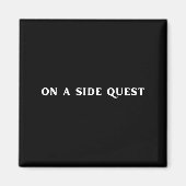 Sarcastic Gamer Quotes On A Side Quest Funny Gamin マグネット (正面)