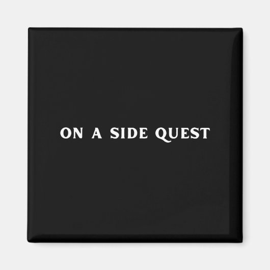 Sarcastic Gamer Quotes On A Side Quest Funny Gamin マグネット (正面)