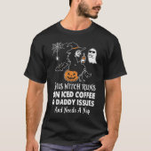 Sarcastic Halloween Witch Iced Coffee Daddy Issues Tシャツ (正面)