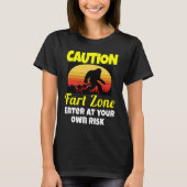 Sarcastic Humor Caution Fart Zone Enter At Your O Tシャツ (正面)