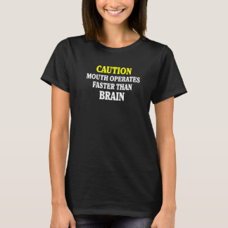Sarcastic Humor Caution Mouth Operates Faster Than Tシャツ