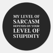 Sarcastic Humor, My Level Of Sarcasm, Funny Sarcas ラウンドシール (正面)