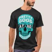Sarcastic Humor Pretty Good At Bad Decisions Skull Tシャツ (正面)