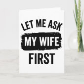 Sarcastic Husband Let Me Ask My Wife First カード (正面)