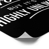 Sarcastic I Might Be Wrong But It's Highly Unlikel ポスター (角)