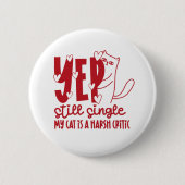 Sarcastic Judging Cat Still Single Anti-Valentine 缶バッジ (正面)