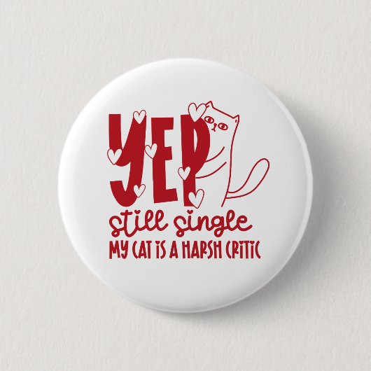 Sarcastic Judging Cat Still Single Anti-Valentine 缶バッジ (正面)