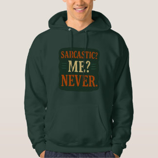 Sarcastic? Me? Never Funny Minimalist Quote パーカ