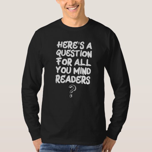 Sarcastic Mind Reader Joke  Psychic Tシャツ (正面)