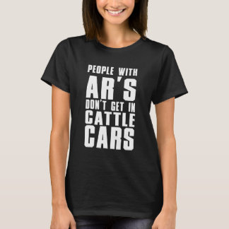 Sarcastic People With Ar's Don't Get In Cattle Car Tシャツ