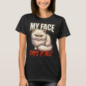 Sarcastic Persian Cat My Face Says It All Tシャツ (正面)