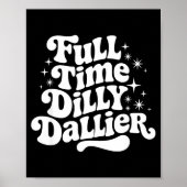 Sarcastic Quote Dilly Dally Saying Gift Silly Dill ポスター (正面)