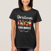 Sarcastic Quote Holiday Christmas Calories Don't C Tシャツ (正面)