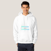 Sarcastic Quote Hoodie Sarcasm Is My Love Language パーカ (正面フル)
