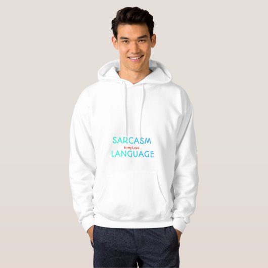 Sarcastic Quote Hoodie Sarcasm Is My Love Language パーカ (正面フル)