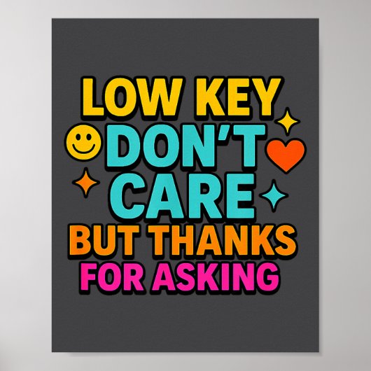 Sarcastic Quote, Low Key Dont Care But Thanks For  ポスター (正面)
