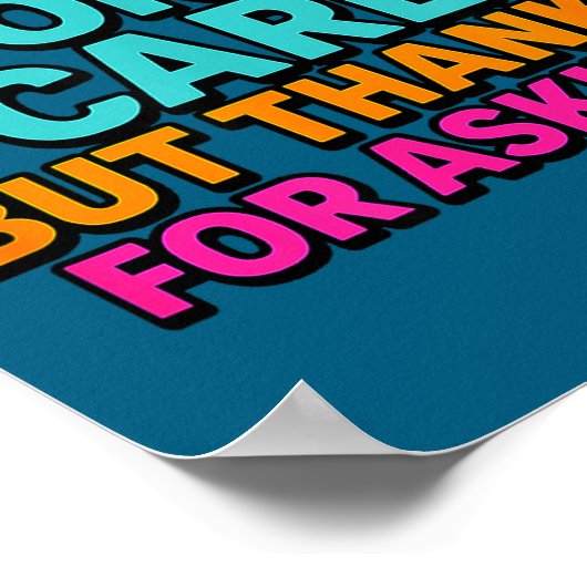 Sarcastic Quote, Low Key Dont Care But Thanks For  ポスター (角)