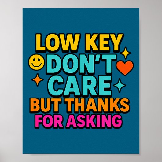 Sarcastic Quote, Low Key Dont Care But Thanks For  ポスター (正面)