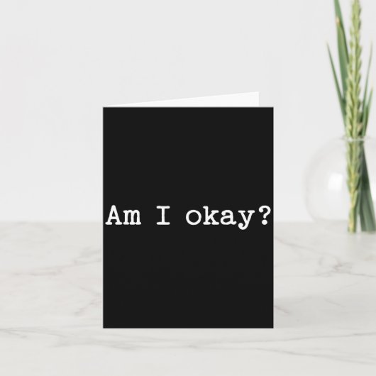 Sarcastic Quote Saying Am I Okay Work Office Meme  カード (正面)