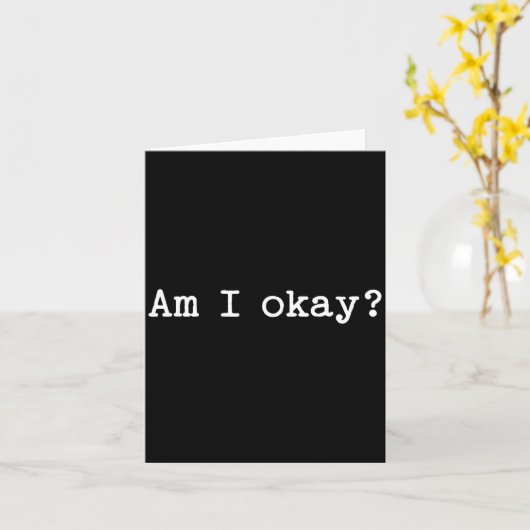 Sarcastic Quote Saying Am I Okay Work Office Meme カード (黄色い花)