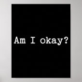 Sarcastic Quote Saying Am I Okay Work Office Meme  ポスター (正面)