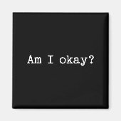 Sarcastic Quote Saying Am I Okay Work Office Meme  マグネット (正面)