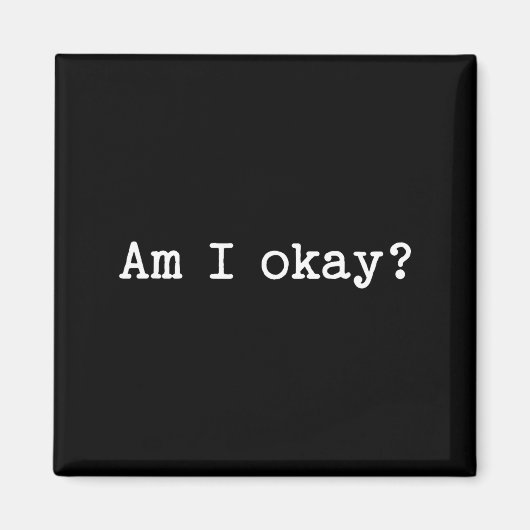 Sarcastic Quote Saying Am I Okay Work Office Meme  マグネット (正面)